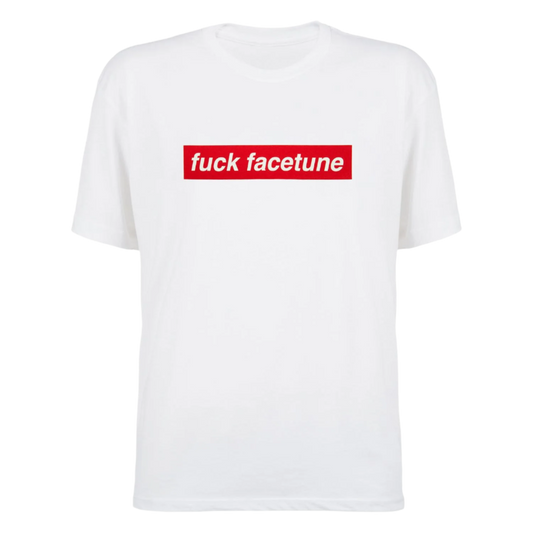 Fuck Facetune Tee